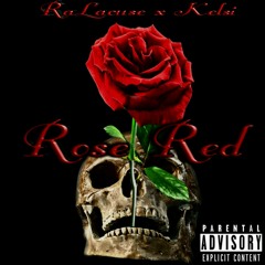 Rose Red Ft. Kelsi