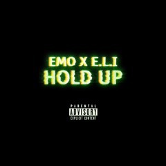 Eli x ItzEmo Hold Up (Prod by. BearMakeHits & yung_tago )