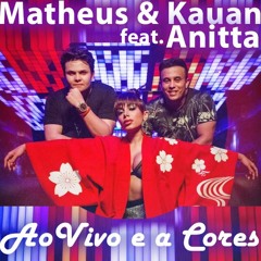 Matheus & Kauan Feat. Anitta - Ao Vivo E A Cores