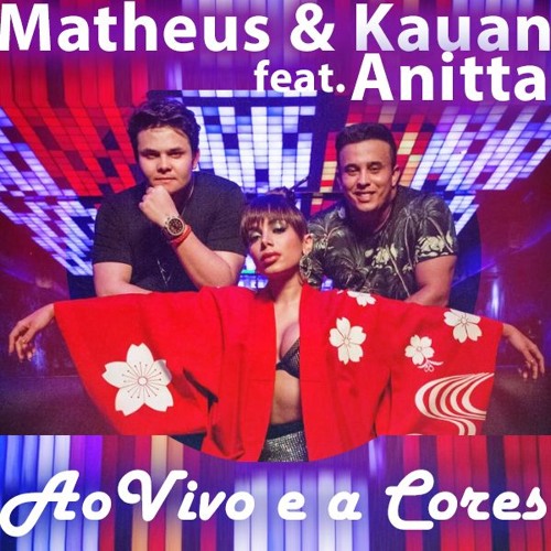 Ao Vivo e A Cores LETRA Matheus e Kauan e Anitta