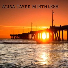 Alisa Tayee-Mirthless :)