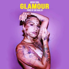 Hoshi Soul - Glamour (Prod By Gio Nailati)