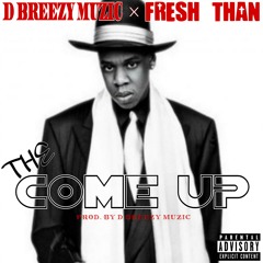 The Come Up - Co-Starring D Breezy Muzic