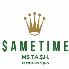$ame Time feat G.$no