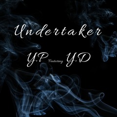 Undertaker Y.P ft Y.D