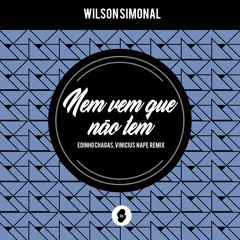 Wilson Simonal - Nem vem que não tem (Vinicius Nape, Edinho Chagas Rmx)**FREE DOWN**