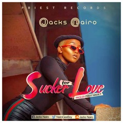 Sucker For Love Jacks Nairo