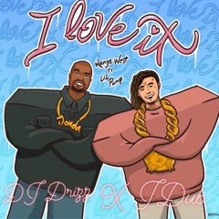 I Love It Ft. JDub ( @leebandz._ Vocals )@__jdub__