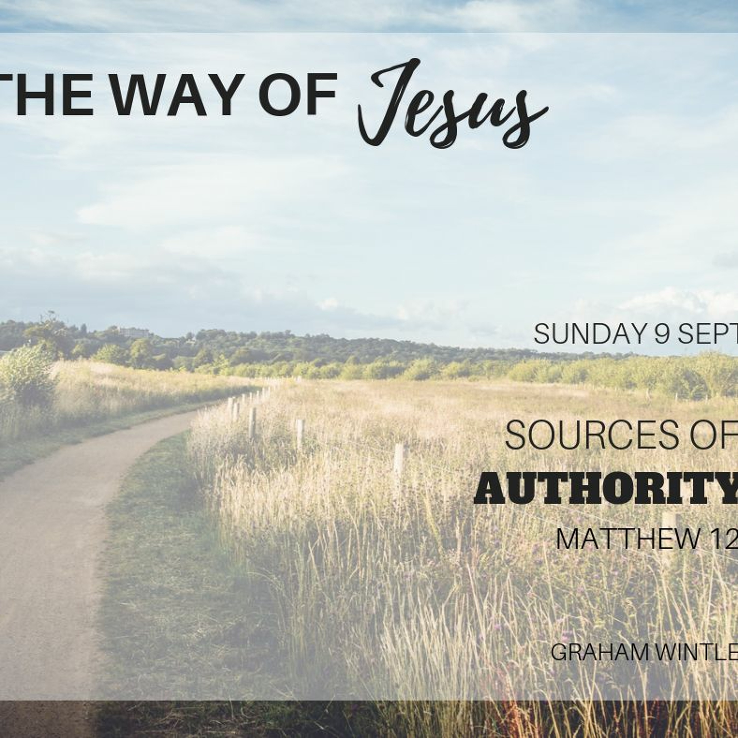 The Way of Jesus : Sources of Authority - Graham Wintle 9.9.18 episode artwork