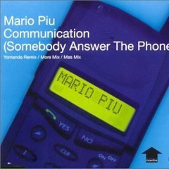 ***Free Track*** Mario Piu - Communication - Gary O'Connor's Somebody Answer That Bloody Phone Remix