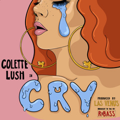 Colette Lush - Cry (Prod. Las Venus)