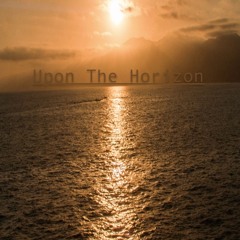 Upon The Horizon