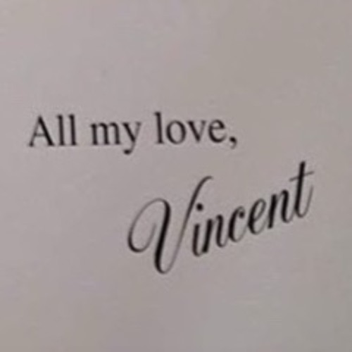All my love, Vincent