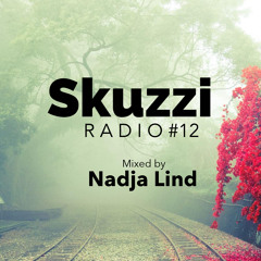 Skuzzi Radio #12 mixed by Nadja Lind