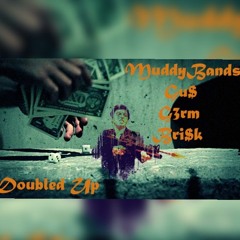 DOUBLED UP - MUDDYBANDS X GU$ X G3RM X BRI$K