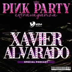 Xavier Alvarado  - Pink Party 10 Anniversary (Promo Podcast)