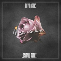 Rhymastic - Nến Và Hoa (DSmall Extended Remix)