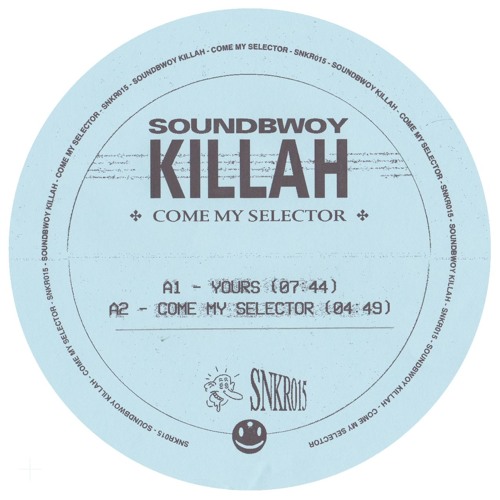 Soundbwoy Killah - Come My Selector EP - SNKR015