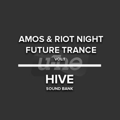 AMOS & RIOT NIGHT - HIVE TRANCE ESSENTIALS SOUNDBANK