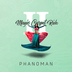 Magic Carpet Ride by PHANOMAN (Vol. 2)