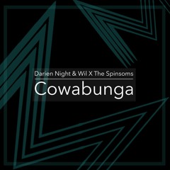 Darien Night & Wil X The Spinsoms - Cowabunga