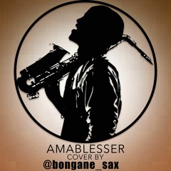 AMABLESSER @bongane_sax