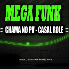 MEGA FUNK CHAMA NO PV - CASAL ROLE (DJ LUAN MARQUES)