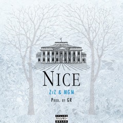 Nice - ZvZ feat. MGM prod. by G.R.
