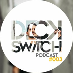 Deck Switch @ Podacast #003