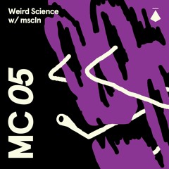 MC05: Weird Science with mscln