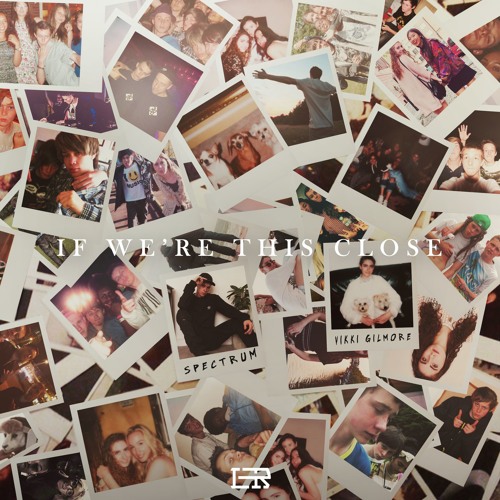 Spectrum - If We're This Close (feat. Vikki Gilmore)