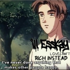 ill Esskay & Lovecraft- Rich Instead