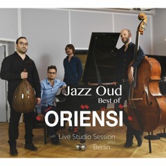 O R I E N S I - Album Jazz Oud - Best Of (Live Studio Session Berlin 2018)