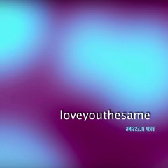 Love You the Same