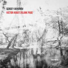 Sergey Akhunov - Victor Hugo’s Blank Page: Le quattro stagioni (La primavera)