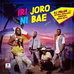 Dj Miller - Iri Joro Ni Bae ft Butera Knowless , Dream Boys & Riderman