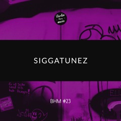 Siggatunez - BHM #23