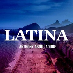 LATINA - Original Mix by (AnthonY AboU JaoudE)