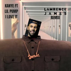 I Love It (Lawrence James Remix)