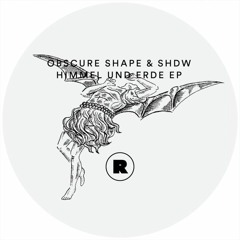 Obscure Shape & SHDW - Himmel Und Erde