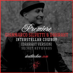 DT:Premiere | Gianmarco Silvetti & DAHRAXT - Interstellar Cowboy (DAHRAXT Version) [Secret Keywords]