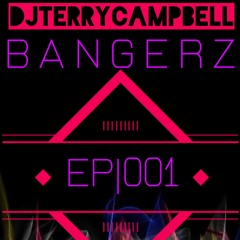 DJ TERRY CAMPBELL - BANGERZ EP|001