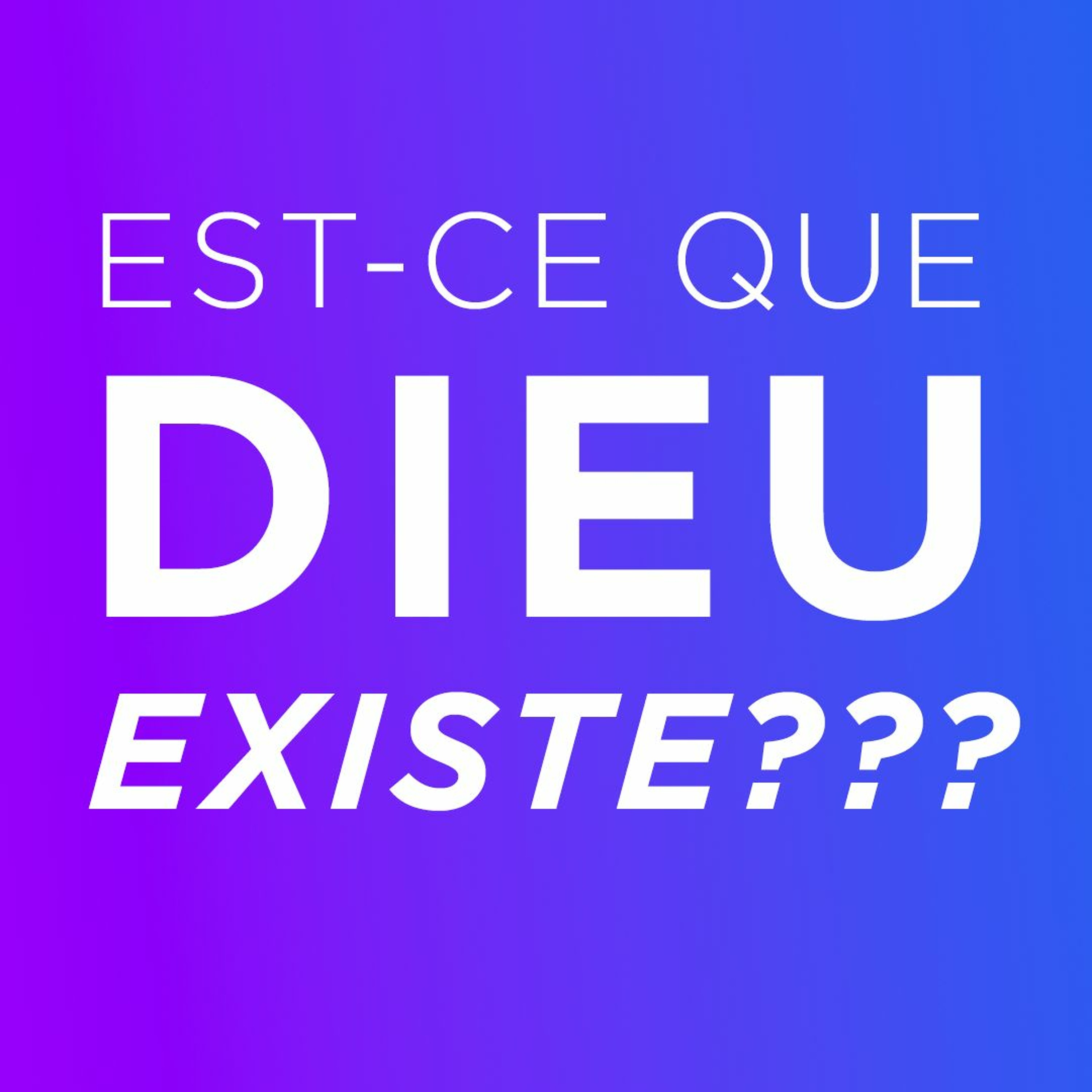 EST-CE QUE DIEU EXISTE - TOPO 1 - LES ARGUMENTS DE RAISON