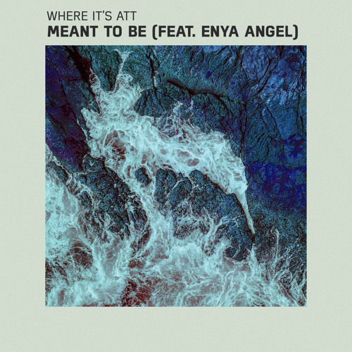 Where It’s ATT - Meant To Be (feat. Enya Angel)