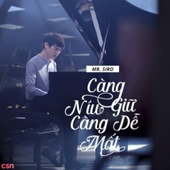 Càng Níu Giữ Càng Dễ Mất - Mr Siro