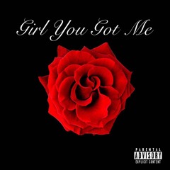 Girl You Got Me