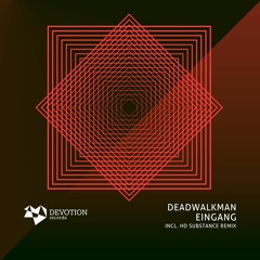 DeadWalkman - Eingang (Original Mix) [Devotion Records]