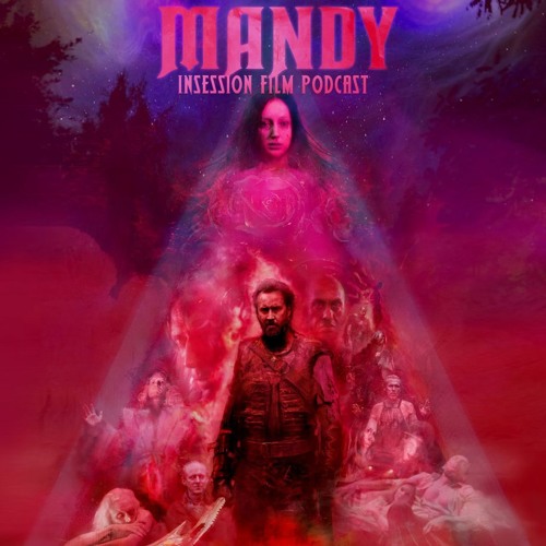 Stream Mandy / Top 3 Nicolas Cage Performances / Joe Lipsett Interview -  Episode 292 by InSession Film | Listen online for free on SoundCloud