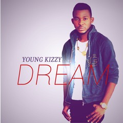 Dream by Young Kizzy