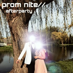 prom nite// afterparty